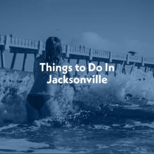 Thinks to do in Jacksonville